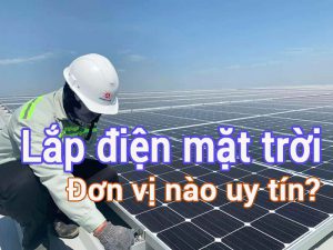 tu-van-5-meo-chon-don-vi-lap-dat-dien-mat-troi-gia-dinh-uy-tin