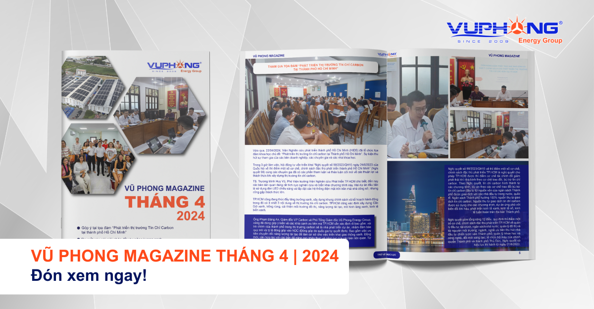 Vũ Phong Magazine Tháng 4/2024: Hành trình đồng hành cùng sứ mệnh xanh
