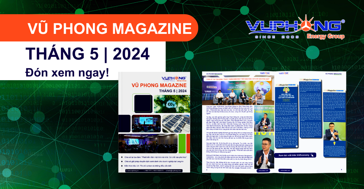 Tạp Chí Vũ Phong Magazine Tháng 5/2024: Chuyển Đổi Xanh & Năng Lượng Tái Tạo